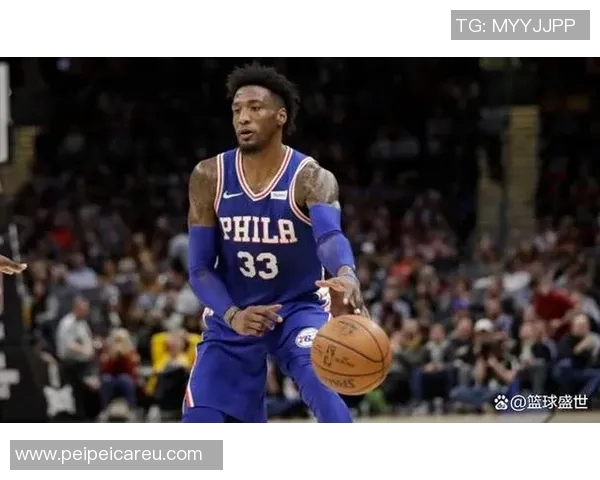 76人活跃接触自由球员探索补强 76人活跃接触自由球员探索补强